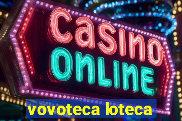 vovoteca loteca